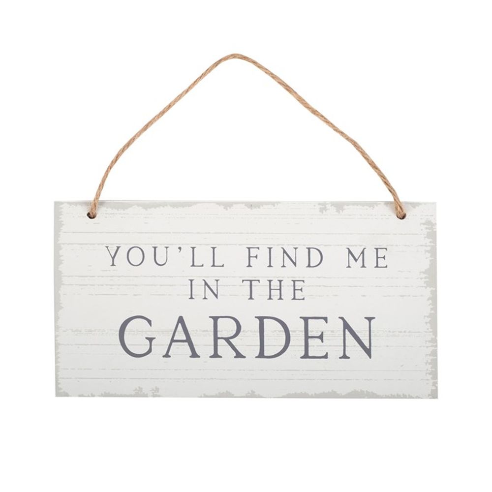 You'll Find Me in the Garden Hanging Sign