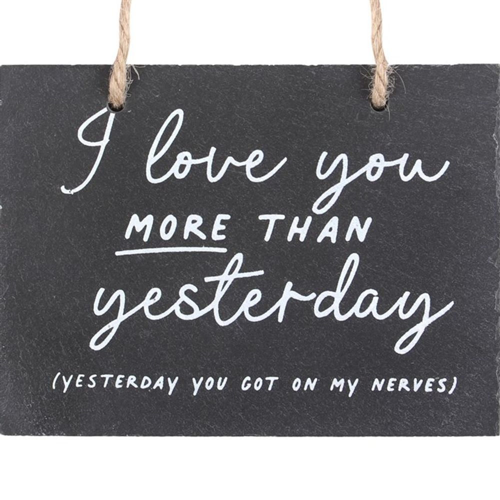 Love You More Than Yesterday Slate Hanging Sign