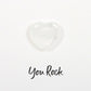 You Rock Clear Quartz Crystal Heart Greeting Card