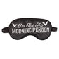 I'm Not a Morning Person Satin Sleep Mask